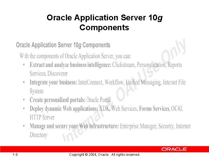 Oracle Application Server 10 g Components 1 -8 Copyright © 2004, Oracle. All rights
