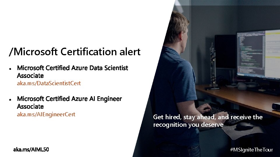 /Microsoft Certification alert aka. ms/Data. Scientist. Cert aka. ms/AIEngineer. Cert Get hired, stay ahead,