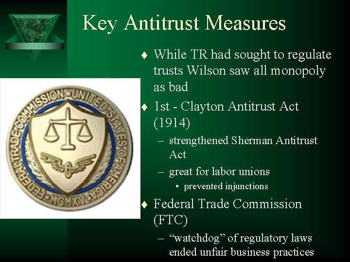 Key Antitrust Measures t t While TR had sought to regulate trusts Wilson saw Key Antitrust Measures t t While TR had sought to regulate trusts Wilson saw