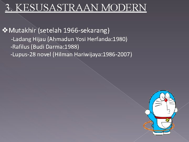 3. KESUSASTRAAN MODERN v. Mutakhir (setelah 1966 -sekarang) -Ladang Hijau (Ahmadun Yosi Herfanda: 1980)