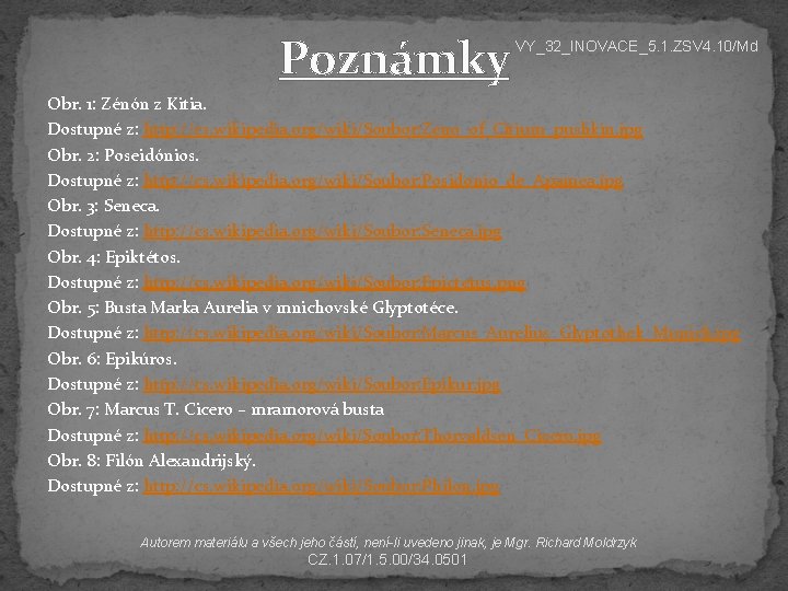 Poznámky VY_32_INOVACE_5. 1. ZSV 4. 10/Md Obr. 1: Zénón z Kitia. Dostupné z: http: