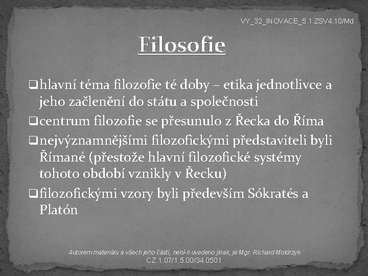 VY_32_INOVACE_5. 1. ZSV 4. 10/Md Filosofie q hlavní téma filozofie té doby – etika