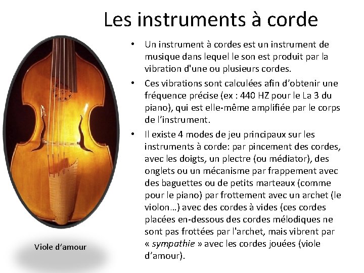 Les instruments à corde Viole d’amour • Un instrument à cordes est un instrument