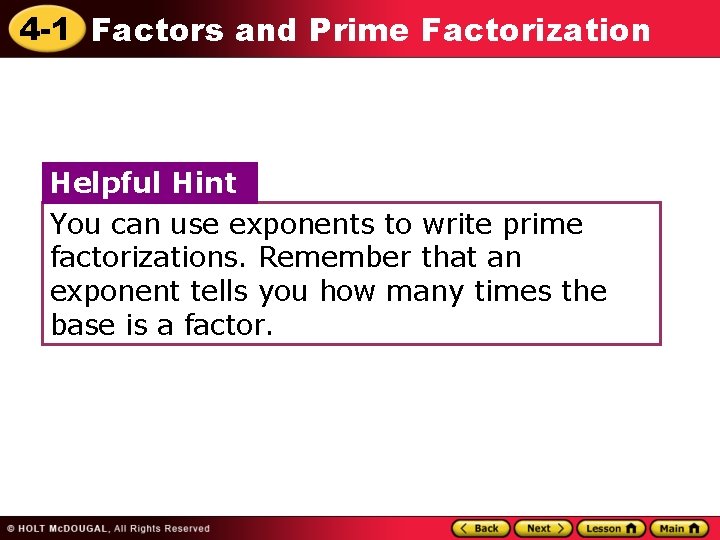 4 -1 Factors and Prime Factorization Helpful Hint You can use exponents to write