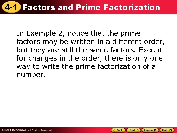 4 -1 Factors and Prime Factorization In Example 2, notice that the prime factors