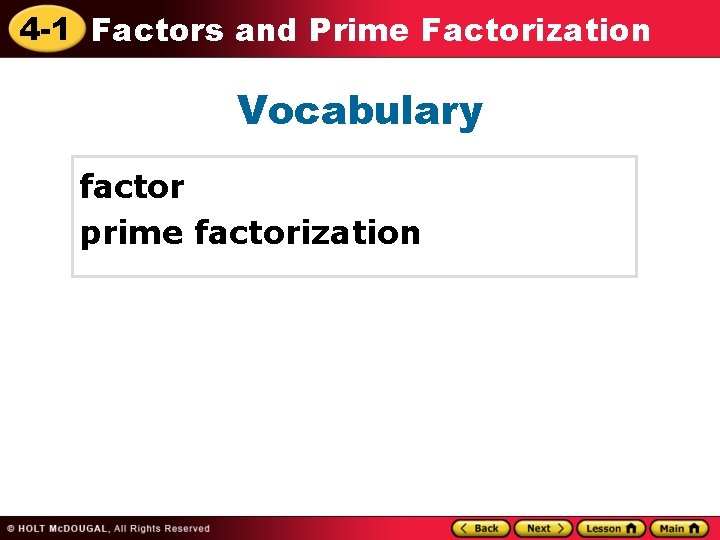 4 -1 Factors and Prime Factorization Vocabulary factor prime factorization 