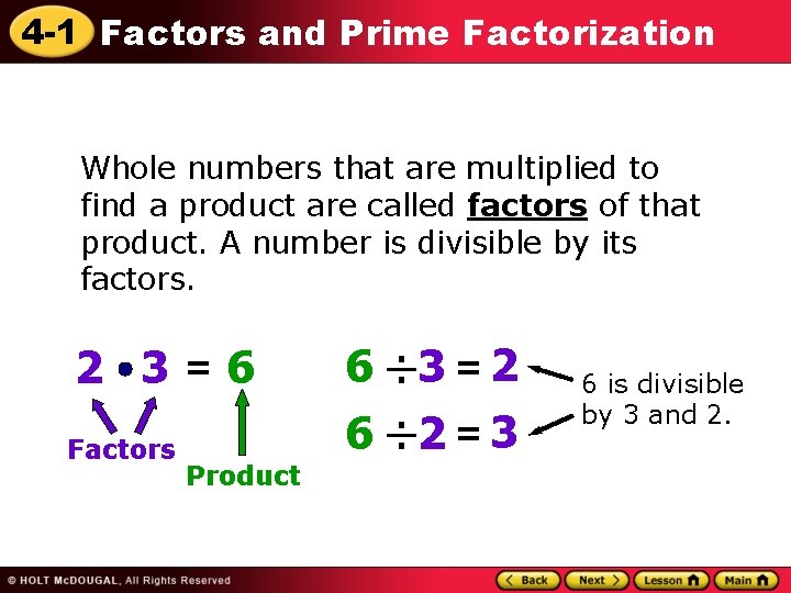 4 -1 Factors and Prime Factorization Whole numbers that are multiplied to find a