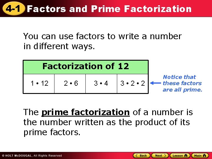 4 -1 Factors and Prime Factorization You can use factors to write a number