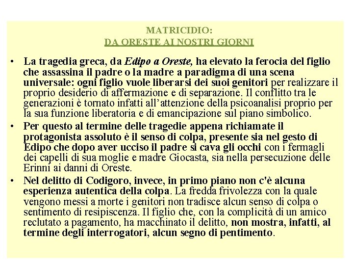 MATRICIDIO: DA ORESTE AI NOSTRI GIORNI • La tragedia greca, da Edipo a Oreste,