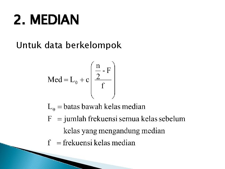 2. MEDIAN Untuk data berkelompok 