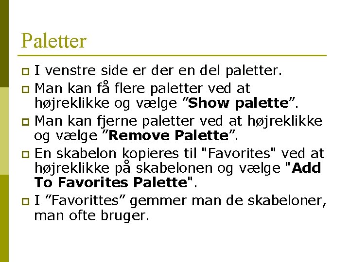 Paletter I venstre side er der en del paletter. p Man kan få flere Paletter I venstre side er der en del paletter. p Man kan få flere