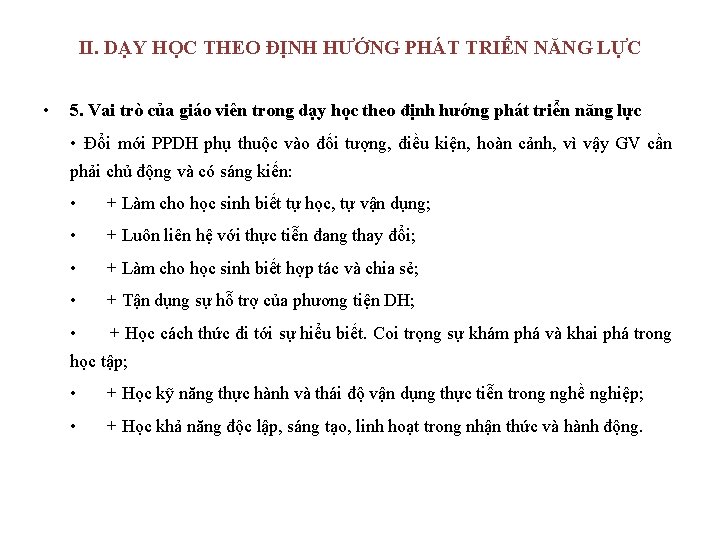 II. DẠY HỌC THEO ĐỊNH HƯỚNG PHÁT TRIỂN NĂNG LỰC • 5. Vai trò