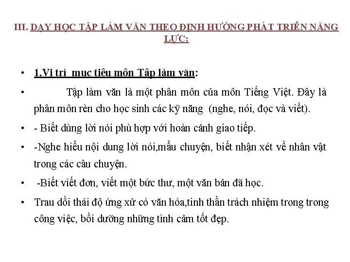 III. DẠY HỌC TẬP LÀM VĂN THEO ĐỊNH HƯỚNG PHÁT TRIỂN NĂNG LỰC: •