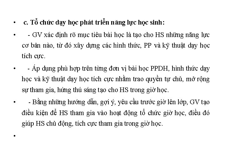  • c. Tổ chức dạy học phát triển năng lực học sinh: •