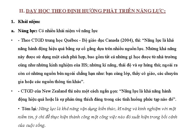 II. DẠY HỌC THEO ĐỊNH HƯỚNG PHÁT TRIỂN NĂNG LỰC: 1. Khái niệm: a.