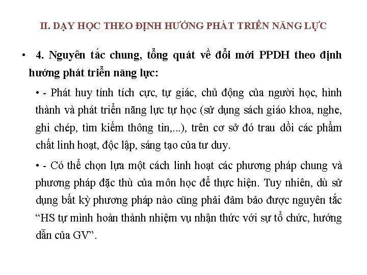 II. DẠY HỌC THEO ĐỊNH HƯỚNG PHÁT TRIỂN NĂNG LỰC • 4. Nguyên tắc