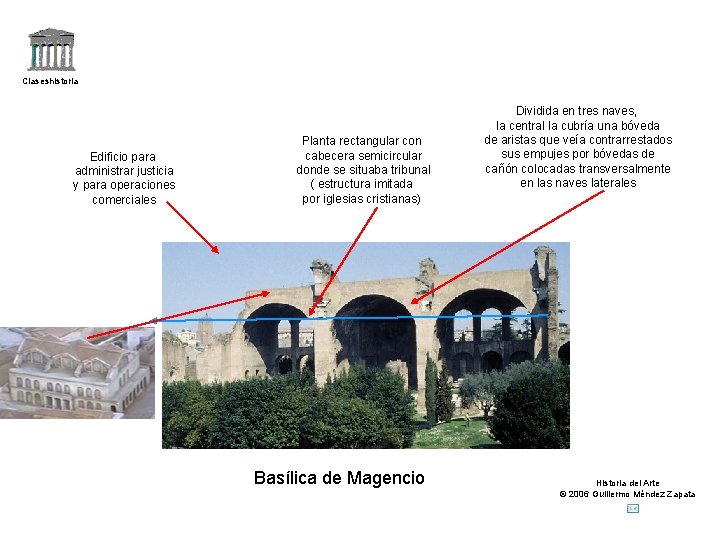 Claseshistoria Edificio para administrar justicia y para operaciones comerciales Planta rectangular con cabecera semicircular