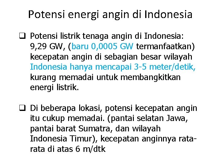 Potensi energi angin di Indonesia q Potensi listrik tenaga angin di Indonesia: 9, 29