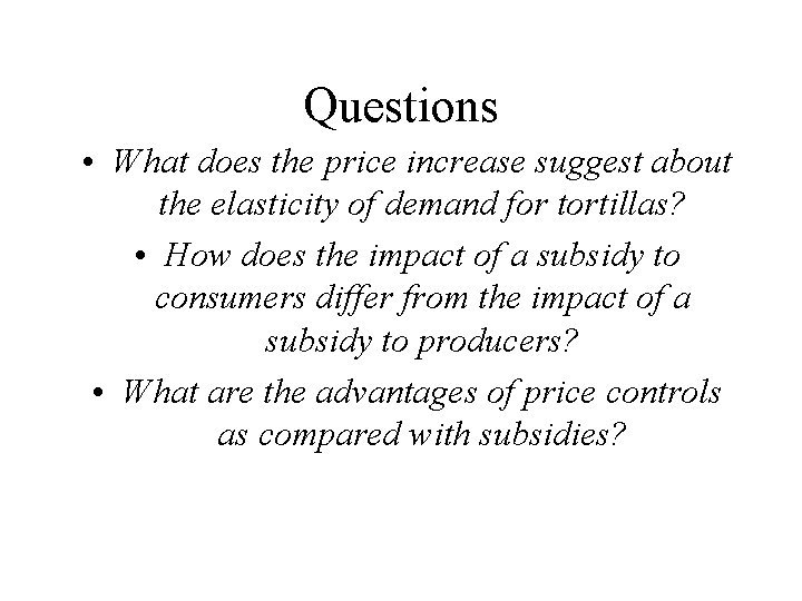 Questions • What does the price increase suggest about the elasticity of demand for