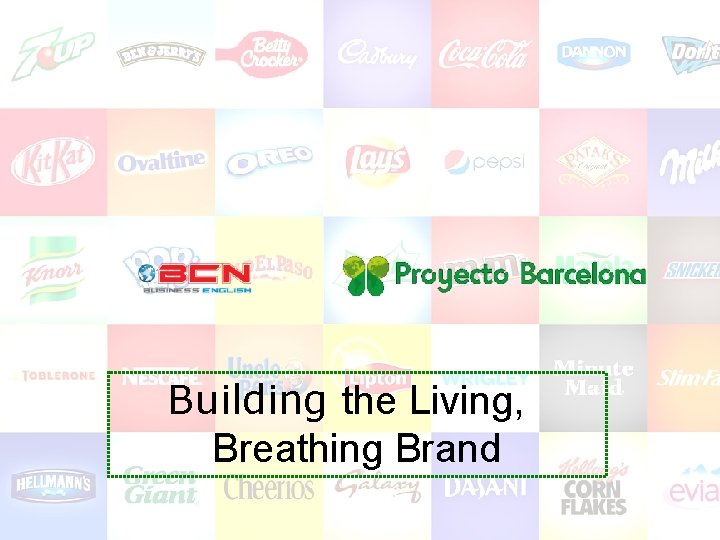 Building the Living, Breathing Brand 