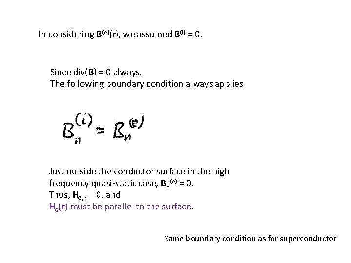 In considering B(e)(r), we assumed B(i) = 0. Since div(B) = 0 always, The