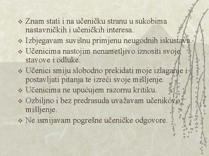 v v v v Znam stati i na učeničku stranu u sukobima nastavničkih i v v v v Znam stati i na učeničku stranu u sukobima nastavničkih i