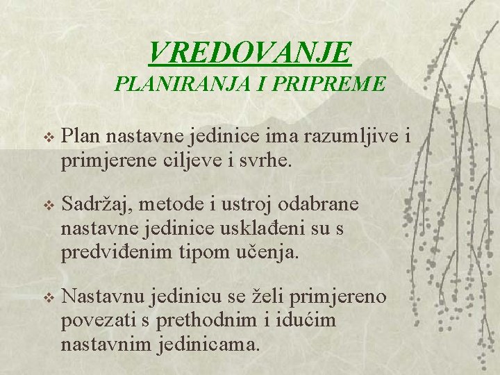 VREDOVANJE PLANIRANJA I PRIPREME v Plan nastavne jedinice ima razumljive i primjerene ciljeve i VREDOVANJE PLANIRANJA I PRIPREME v Plan nastavne jedinice ima razumljive i primjerene ciljeve i