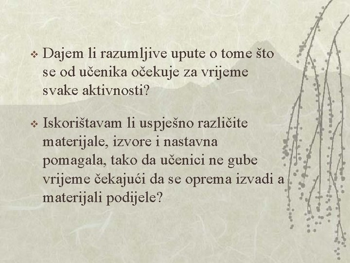 v Dajem li razumljive upute o tome što se od učenika očekuje za vrijeme v Dajem li razumljive upute o tome što se od učenika očekuje za vrijeme