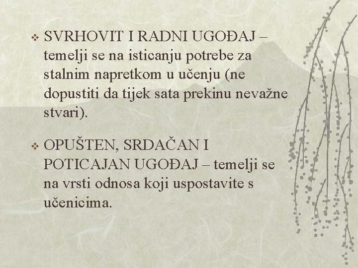 v SVRHOVIT I RADNI UGOĐAJ – temelji se na isticanju potrebe za stalnim napretkom v SVRHOVIT I RADNI UGOĐAJ – temelji se na isticanju potrebe za stalnim napretkom
