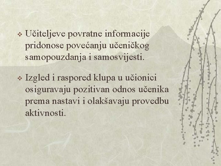 v Učiteljeve povratne informacije pridonose povećanju učeničkog samopouzdanja i samosvijesti. v Izgled i raspored v Učiteljeve povratne informacije pridonose povećanju učeničkog samopouzdanja i samosvijesti. v Izgled i raspored