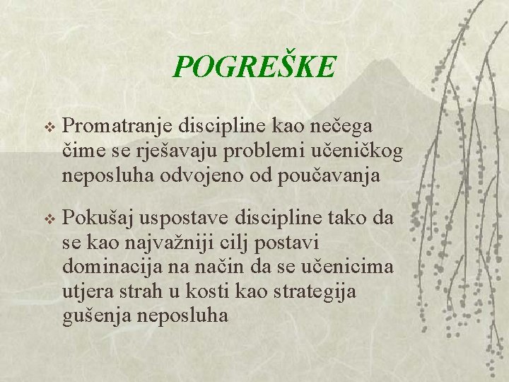 POGREŠKE v Promatranje discipline kao nečega čime se rješavaju problemi učeničkog neposluha odvojeno od POGREŠKE v Promatranje discipline kao nečega čime se rješavaju problemi učeničkog neposluha odvojeno od