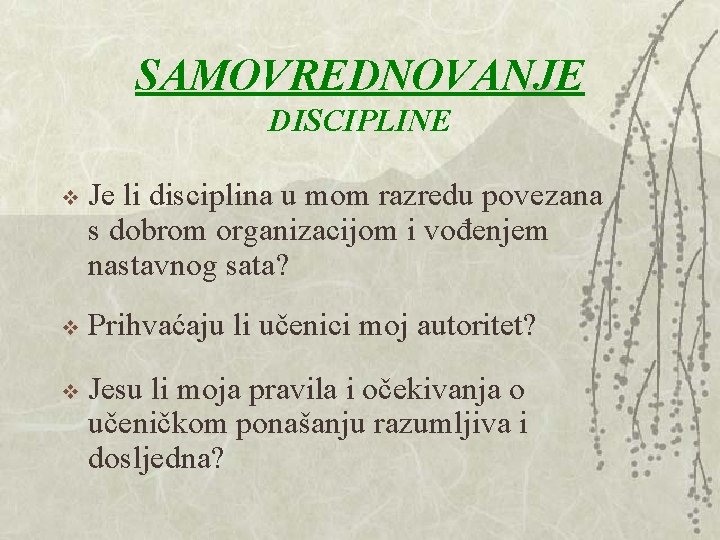 SAMOVREDNOVANJE DISCIPLINE v Je li disciplina u mom razredu povezana s dobrom organizacijom i SAMOVREDNOVANJE DISCIPLINE v Je li disciplina u mom razredu povezana s dobrom organizacijom i
