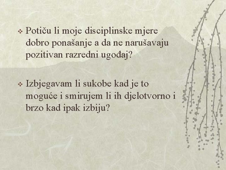 v Potiču li moje disciplinske mjere dobro ponašanje a da ne narušavaju pozitivan razredni v Potiču li moje disciplinske mjere dobro ponašanje a da ne narušavaju pozitivan razredni