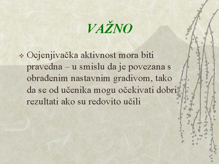 VAŽNO v Ocjenjivačka aktivnost mora biti pravedna – u smislu da je povezana s VAŽNO v Ocjenjivačka aktivnost mora biti pravedna – u smislu da je povezana s