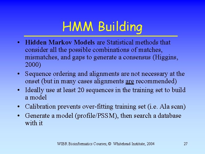 HMM Building • Hidden Markov Models are Statistical methods that consider all the possible HMM Building • Hidden Markov Models are Statistical methods that consider all the possible