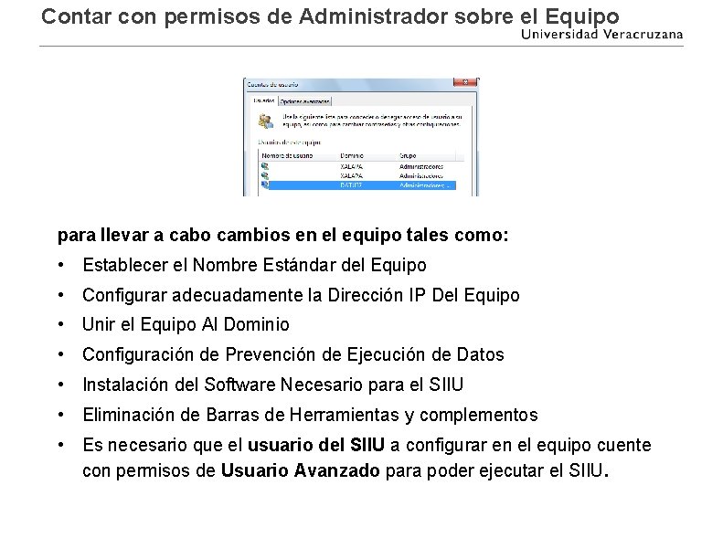 Contar con permisos de Administrador sobre el Equipo para llevar a cabo cambios en Contar con permisos de Administrador sobre el Equipo para llevar a cabo cambios en