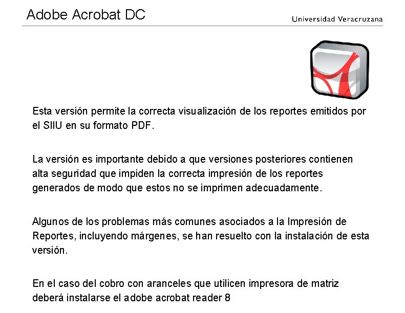 Adobe Acrobat DC Esta versión permite la correcta visualización de los reportes emitidos por Adobe Acrobat DC Esta versión permite la correcta visualización de los reportes emitidos por