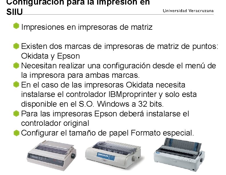 Configuración para la Impresión en SIIU Impresiones en impresoras de matriz Existen dos marcas Configuración para la Impresión en SIIU Impresiones en impresoras de matriz Existen dos marcas