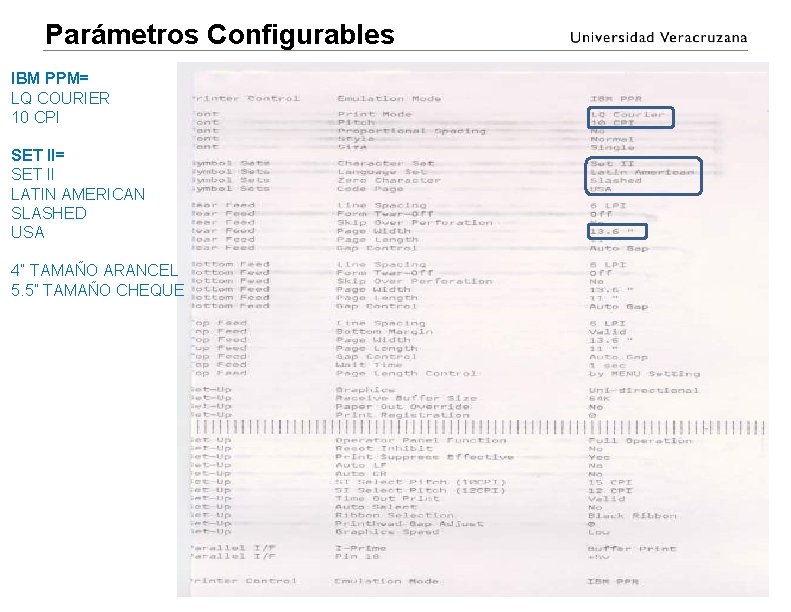 Parámetros Configurables IBM PPM= LQ COURIER 10 CPI SET II= SET II LATIN AMERICAN Parámetros Configurables IBM PPM= LQ COURIER 10 CPI SET II= SET II LATIN AMERICAN