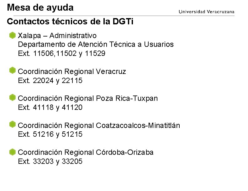 Mesa de ayuda Contactos técnicos de la DGTi Xalapa – Administrativo Departamento de Atención Mesa de ayuda Contactos técnicos de la DGTi Xalapa – Administrativo Departamento de Atención