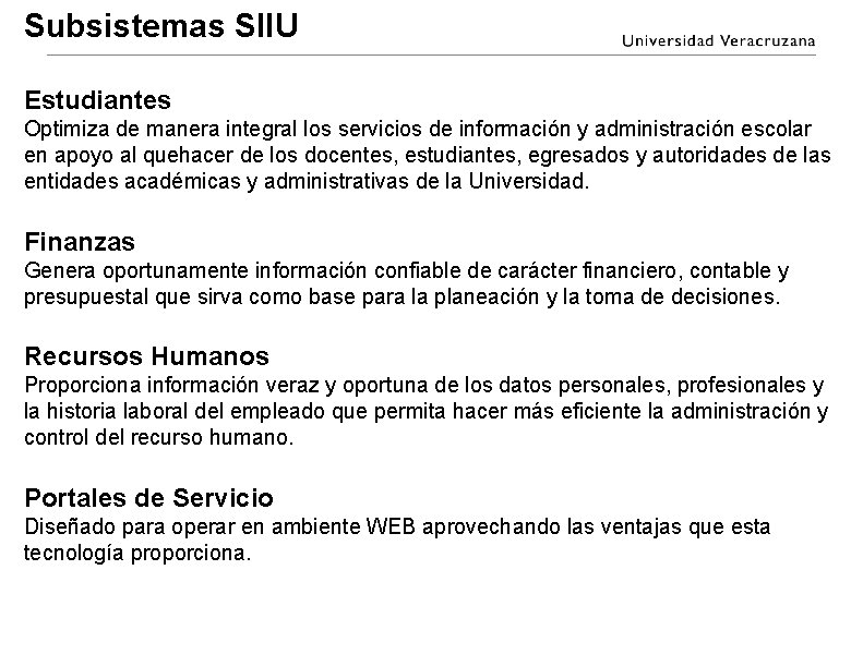Subsistemas SIIU Estudiantes Optimiza de manera integral los servicios de información y administración escolar Subsistemas SIIU Estudiantes Optimiza de manera integral los servicios de información y administración escolar