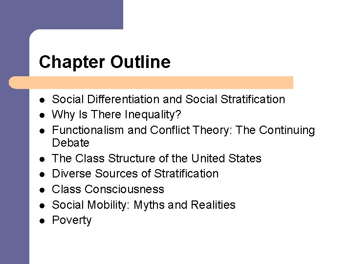 Chapter Outline l l l l Social Differentiation and Social Stratification Why Is There