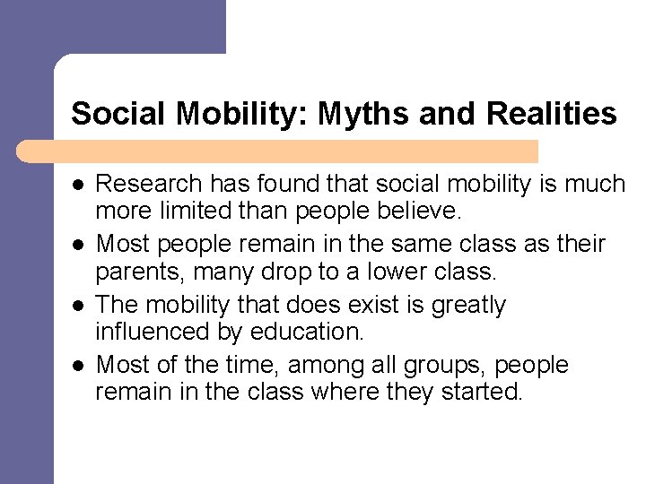 Social Mobility: Myths and Realities l l Research has found that social mobility is