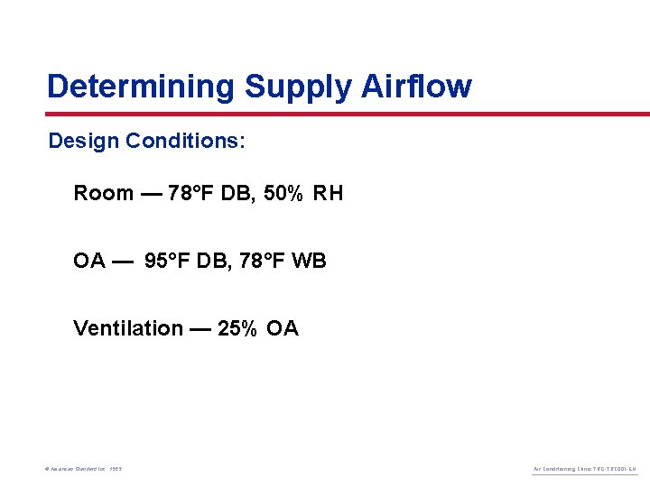 Determining Supply Airflow Design Conditions: Room — 78°F DB, 50% RH OA — 95°F