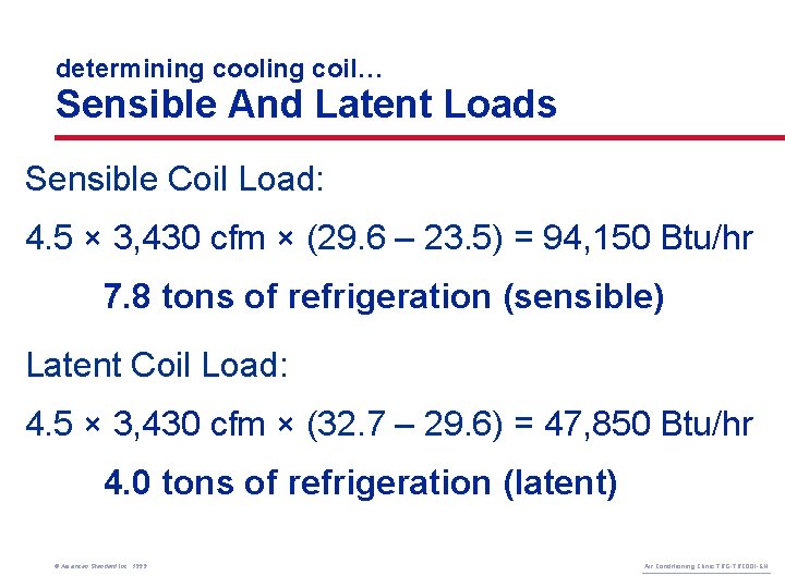 determining cooling coil… Sensible And Latent Loads Sensible Coil Load: 4. 5 × 3,