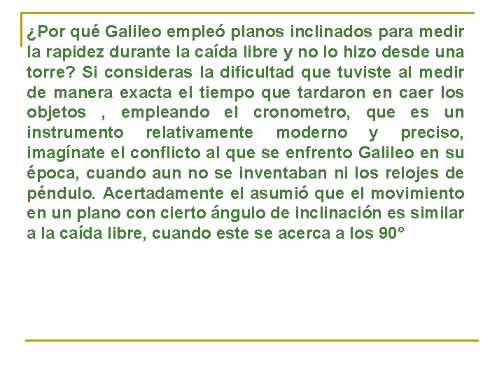 ¿Por qué Galileo empleó planos inclinados para medir la rapidez durante la caída libre