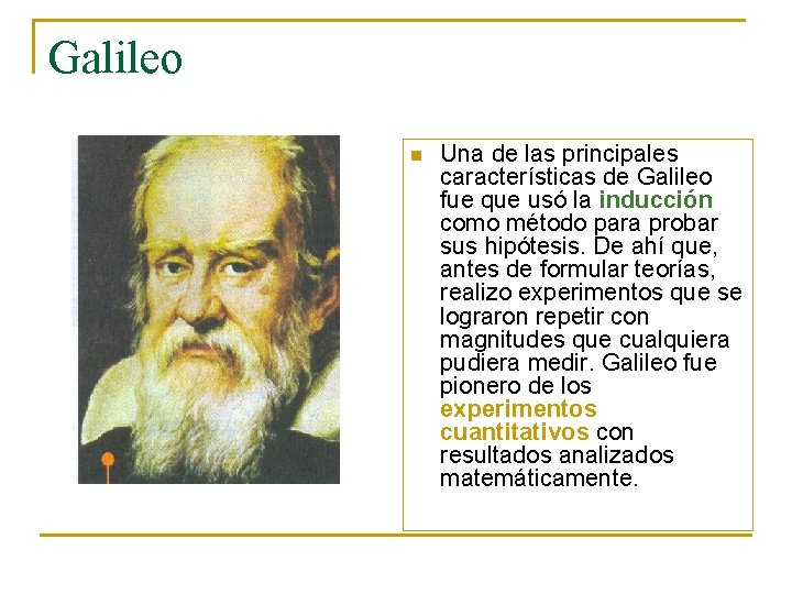 Galileo n Una de las principales características de Galileo fue que usó la inducción