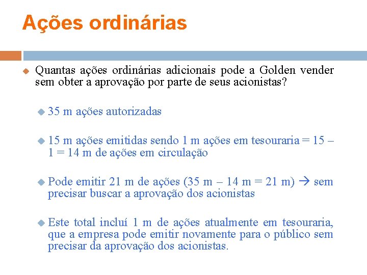 Ações ordinárias u Quantas ações ordinárias adicionais pode a Golden vender sem obter a
