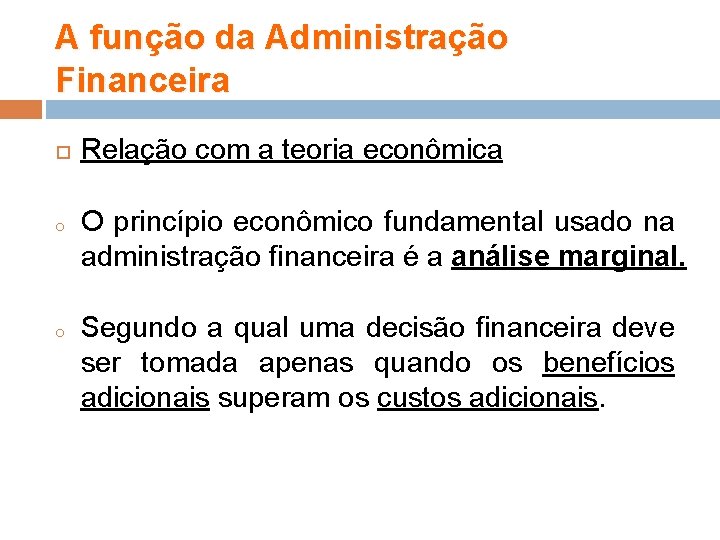 A função da Administração Financeira o o Relação com a teoria econômica O princípio