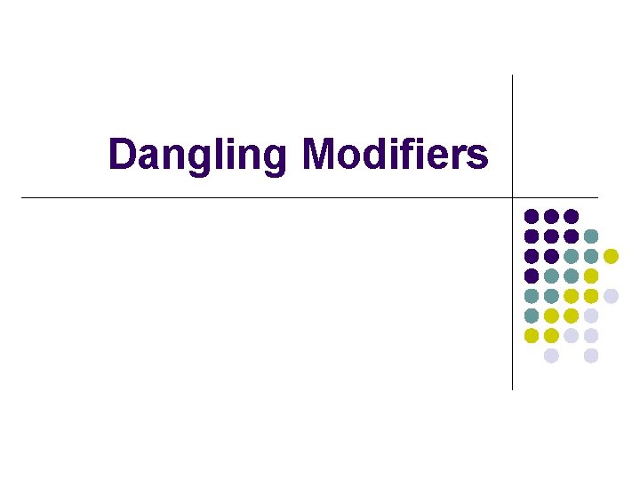 Dangling Modifiers 